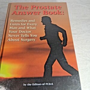 The Prostate Answer Book: Remedies & Cures & What Your Dr. Never Tells You.